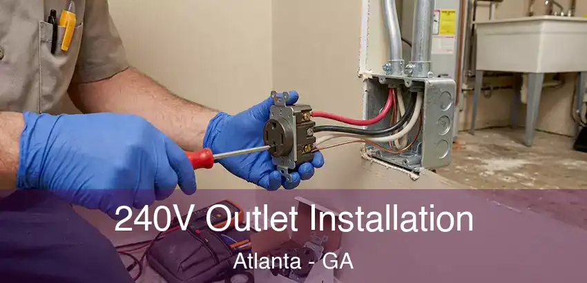 240V Outlet Installation Atlanta - GA