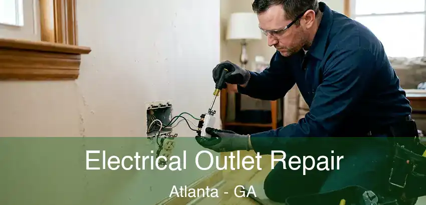 Electrical Outlet Repair Atlanta - GA