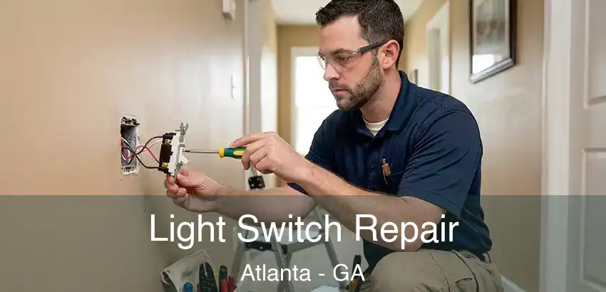 Light Switch Repair Atlanta - GA