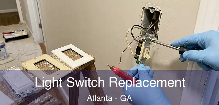 Light Switch Replacement Atlanta - GA