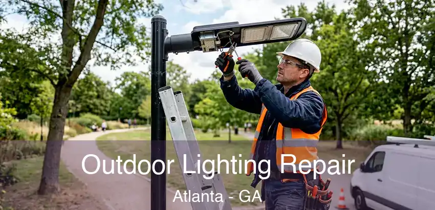 Outdoor Lighting Repair Atlanta - GA