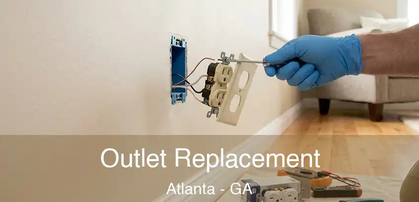 Outlet Replacement Atlanta - GA